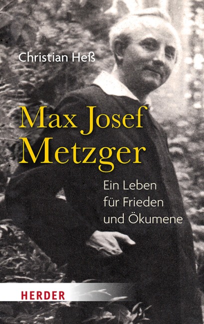 Max Josef Metzger - Christian Heß