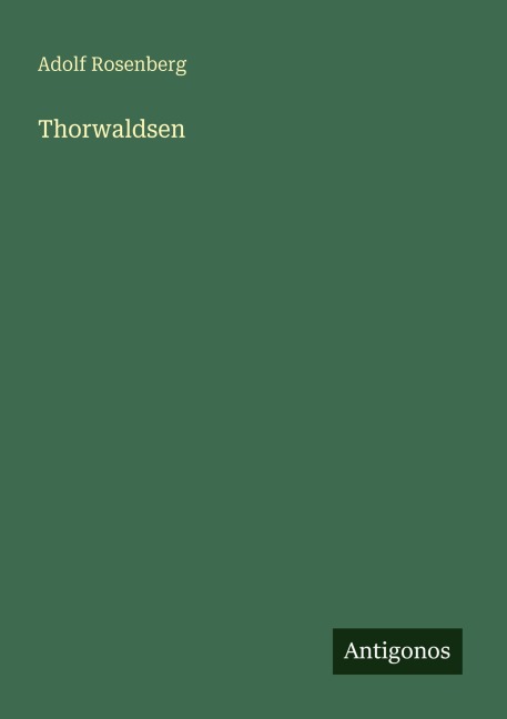 Thorwaldsen - Adolf Rosenberg