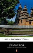 Cover-Bild zum Titel 'Czarny bóg' von 'Maria Rodziewiczówna'