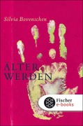 Cover-Bild zum Titel 'Älter werden' von 'Silvia Bovenschen'