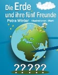 Cover-Bild zum Titel 'Die Erde und ihre fünf Freunde' von 'Petra Winter'