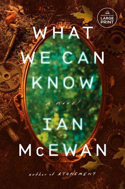 What We Can Know - Ian McEwan