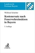 Cover-Bild zum Titel 'Kostenersatz nach Feuerwehreinsätzen in Bayern' von 'Wilfried Schober'
