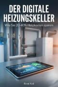 Cover-Bild zum Titel 'Der digitale Heizungskeller' von 'René Keil'