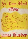 Cover-Bild zum Titel 'Let Your Mind Alone' von 'Thurber James Thurber'