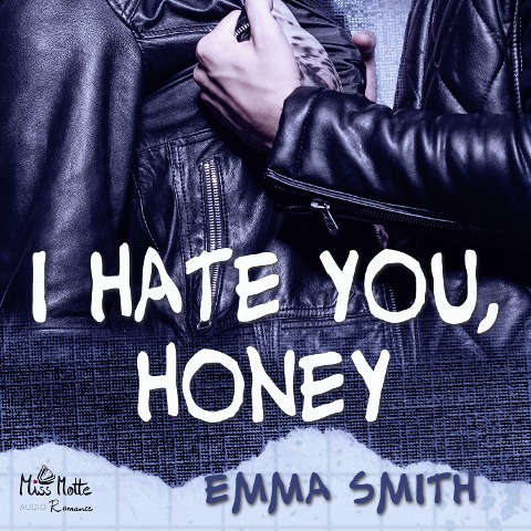 I hate you, Honey - Emma Smith