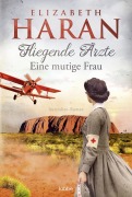 Cover-Bild zum Titel 'Fliegende Ärzte - Eine mutige Frau' von 'Elizabeth Haran'