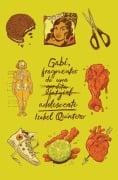 Cover-Bild zum Titel 'Gabi, Fragmentos de Una Adolescente / Gabi, a Girl in Pieces' von 'Isabel Quintero'