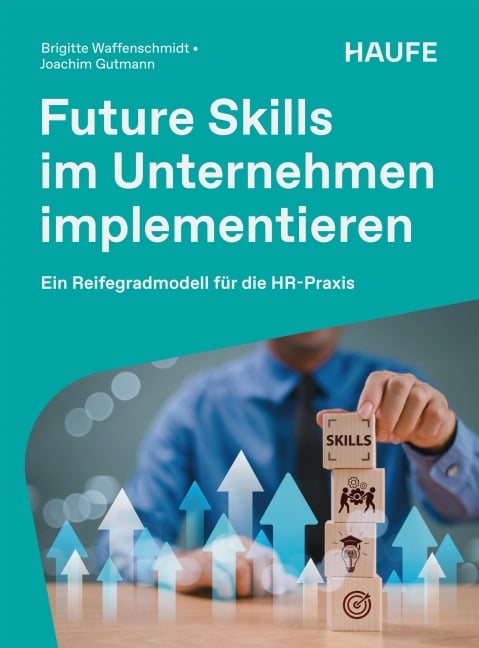 Future Skills im Unternehmen implementieren - Brigitte Waffenschmidt, Joachim Gutmann