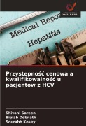 Cover-Bild zum Titel 'Przyst¿pno¿¿ cenowa a kwalifikowalno¿¿ u pacjentów z HCV' von 'Shivani Sareen, Biplab Debnath, Sourabh Kosey'