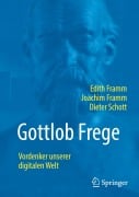 Cover-Bild zum Titel 'Gottlob Frege' von 'Edith Framm, Dieter Schott, Joachim Framm'