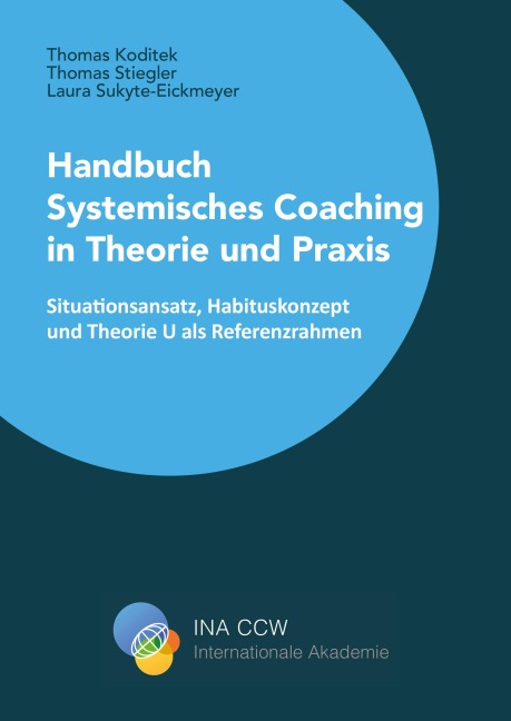 Handbuch Systemisches Coaching in Theorie und Praxis - Thomas Koditek, Thomas Stiegler, Laura Sukyte-Eickmeyer