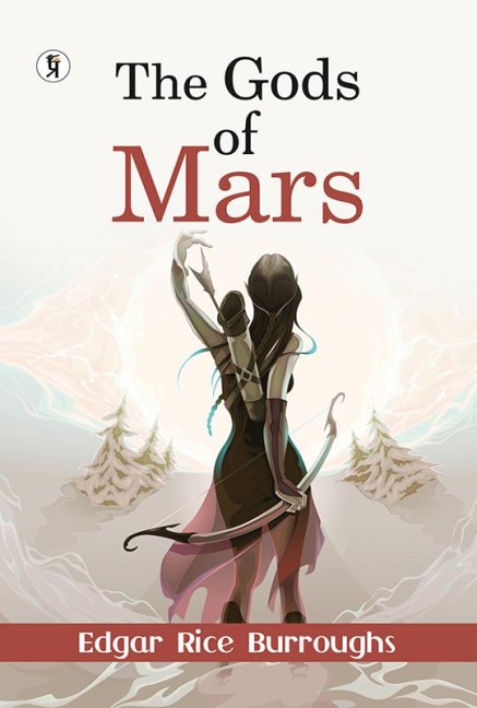 The Gods Of Mars - Edgar Rice Burroughs