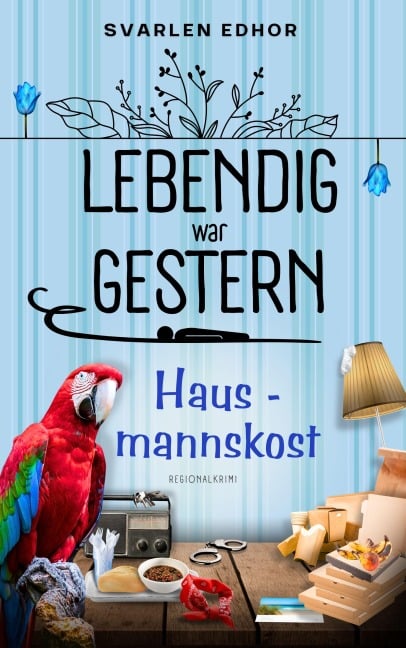 Lebendig war gestern - Regionalkrimi - Band 4 - Svarlen Edhor