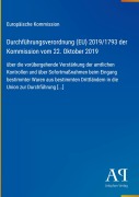 Cover-Bild zum Titel 'Durchführungsverordnung (EU) 2019/1793 der Kommission vom 22. Oktober 2019' von 'Europäische Kommission'