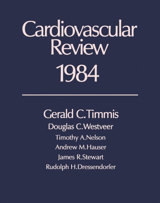Cardiovascular Review 1984 - Gerald C. Timmis, Timothy A. Nelson, Douglas C. Westveer