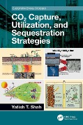 Cover-Bild zum Titel 'CO2 Capture, Utilization, and Sequestration Strategies' von 'Yatish T. Shah'