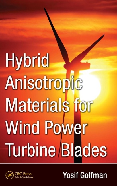 Hybrid Anisotropic Materials for Wind Power Turbine Blades - Yosif Golfman