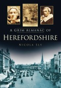 Cover-Bild zum Titel 'A Grim Almanac of Herefordshire' von 'Nicola Sly'