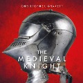 Cover-Bild zum Titel 'The Medieval Knight' von 'Christopher Gravett'