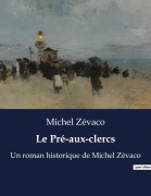 Cover-Bild zum Titel 'Le Pré-aux-clercs' von 'Michel Zévaco'