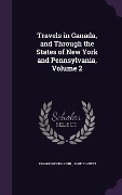 Cover-Bild zum Titel 'Travels in Canada, and Through the States of New York and Pennsylvania, Volume 2' von 'Johann Georg Kohl, Jane Sinnett'