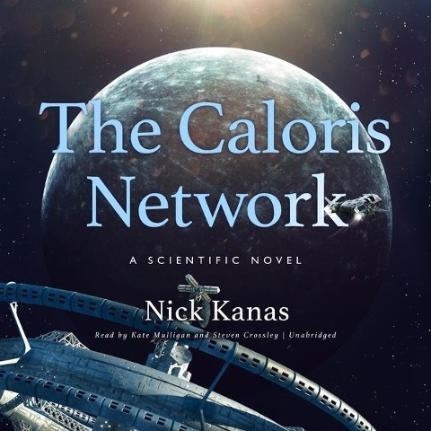 The Caloris Network Lib/E: A Scientific Novel - Nick Kanas