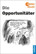 Cover-Bild zum Titel 'Die Opportunitäter' von 'Bernd Zeller'