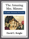 The Amazing Mrs. Mimms - David C. Knight