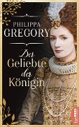 Cover-Bild zum Titel 'Der Geliebte der Königin' von 'Philippa Gregory'