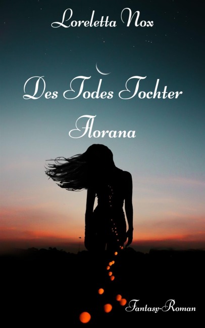 Des Todes Tochter - Florana - Loreletta Nox