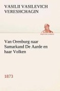 Cover-Bild zum Titel 'Van Orenburg naar Samarkand De Aarde en haar Volken, 1873' von 'Vasilii Vasilevich Vereshchagin'
