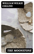 Cover-Bild zum Titel 'The Moonstone' von 'William Wilkie Collins'