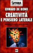 Creatività e pensiero laterale - Edward de Bono