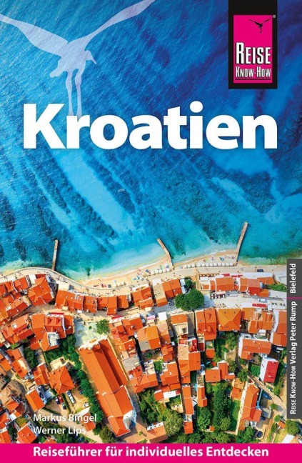 Reise Know-How Reiseführer Kroatien - Werner Lips, Markus Bingel