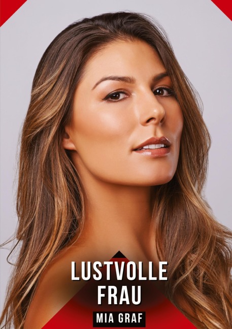Lustvolle Frau - Mia Graf