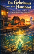 Cover-Bild zum Titel 'Das Geheimnis unter dem Hausboot' von 'Isabelle Ventelou'