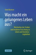 Cover-Bild zum Titel 'Was macht ein gelungenes Leben aus?' von 'Sven Barnow'