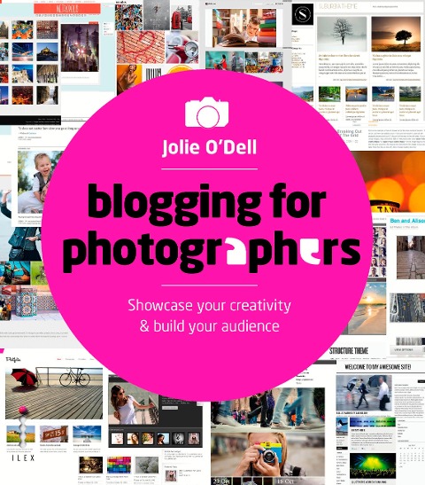Blogging for Photographers - Jolie O'Dell
