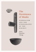 Cover-Bild zum Titel 'The Persistence of Masks' von 'Joyce Suechun Cheng'