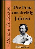 Cover-Bild zum Titel 'Die Frau von dreißig Jahren' von 'Honoré de Balzac'