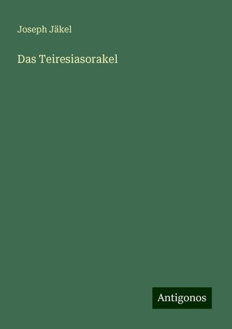 Das Teiresiasorakel - Joseph Jäkel