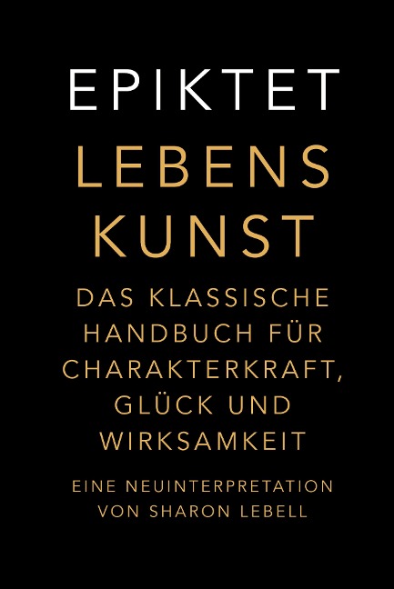 Lebenskunst - Epiktet, Sharon Lebell
