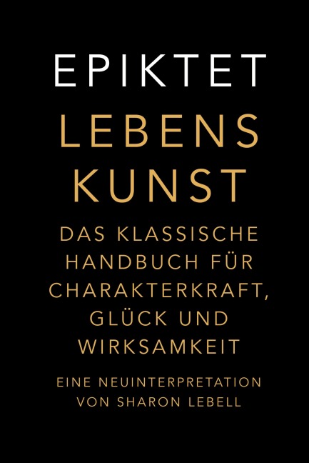 Lebenskunst - Epiktet, Sharon Lebell