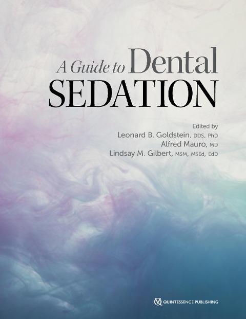 A Guide to Dental Sedation - Leonard B. Goldstein, Alfred Mauro, Lindsay M. Gilbert