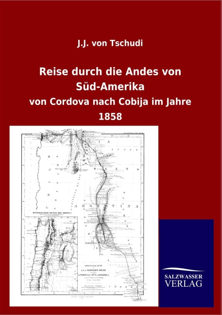 Reise durch die Andes von Süd-Amerika - J. J. Von Tschudi