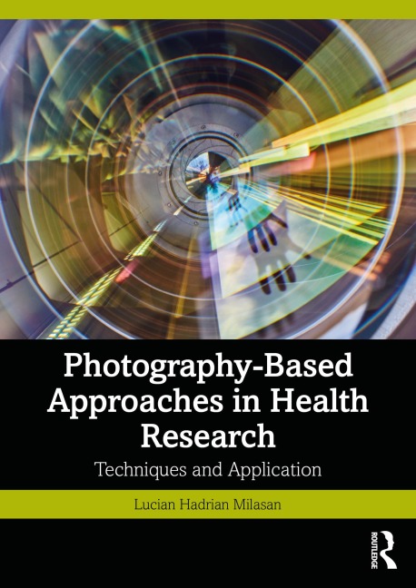 Photography-Based Approaches in Health Research - Lucian Hadrian Milasan