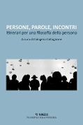 Cover-Bild zum Titel 'Persone, parole, incontri. Itinerari per una filosofia della persona' von ''