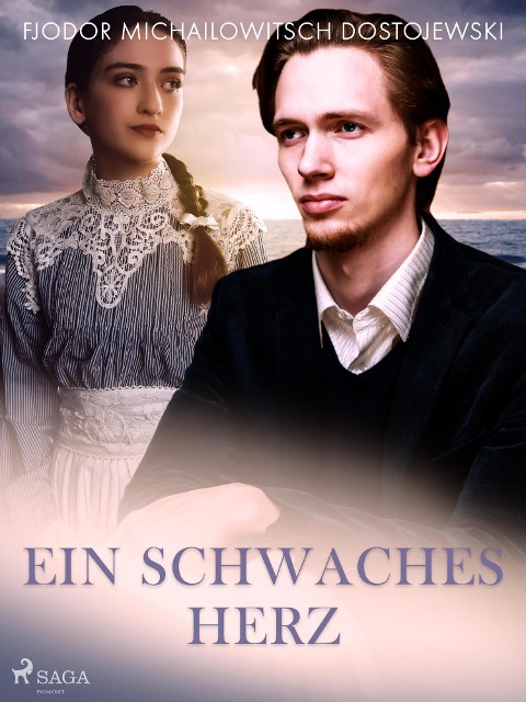 Ein schwaches Herz - Fjodor M Dostojewski