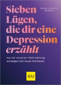 7 Lügen, die dir eine Depression erzählt - Dinah-Kristin Berger